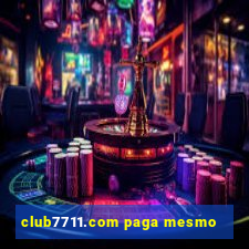 club7711.com paga mesmo